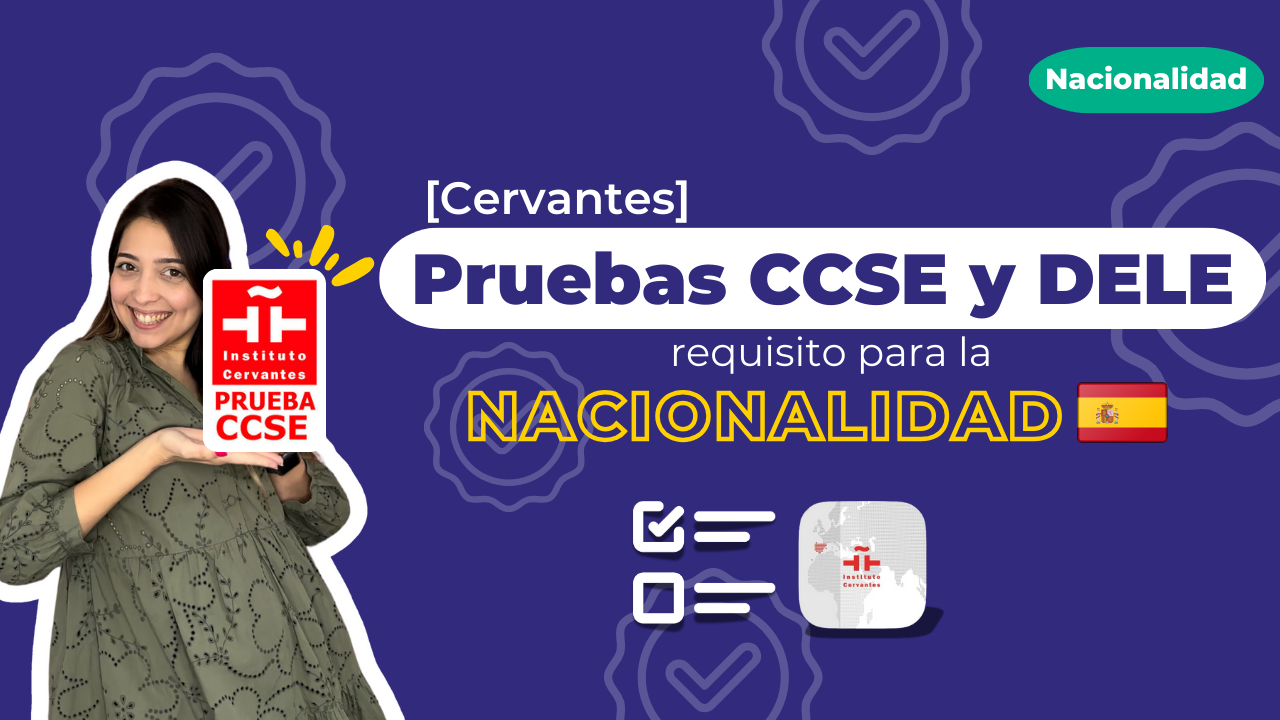 Pruebas CCSE y DELE de Cervantes, requisito para Nacionalidad española