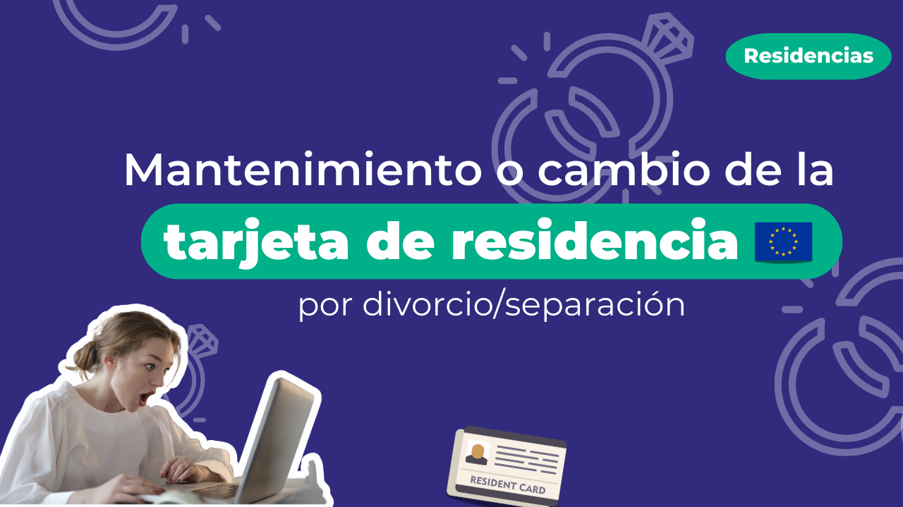 Mantenimiento o cambio de la tarjeta de residencia comunitaria por divorcio/separación