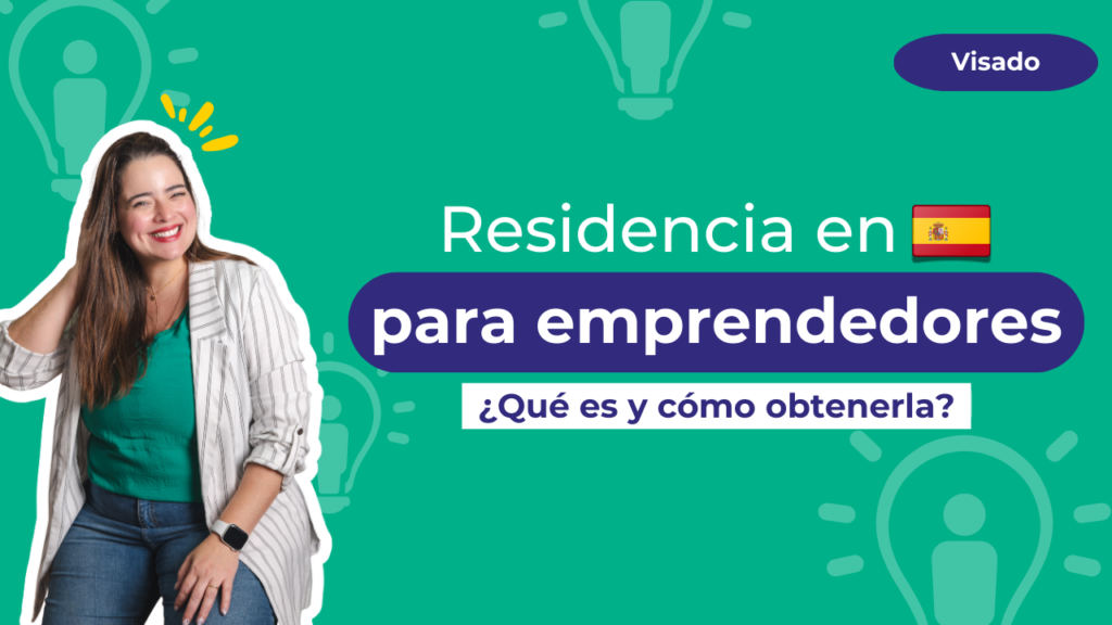 Residencia en España para emprendedores ¿Qué es y cómo obtenerla?