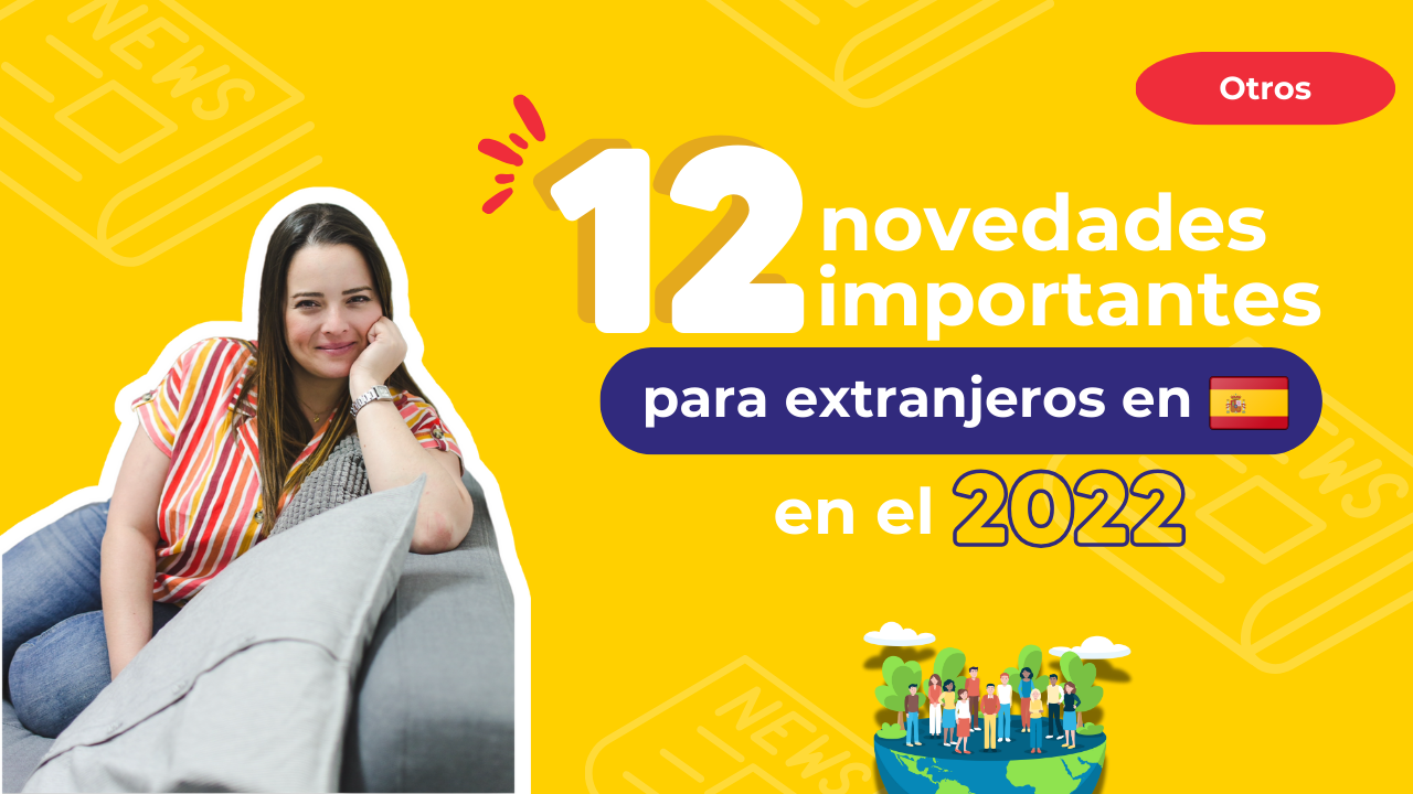 12 novedades importantes para extranjeros en el 2022