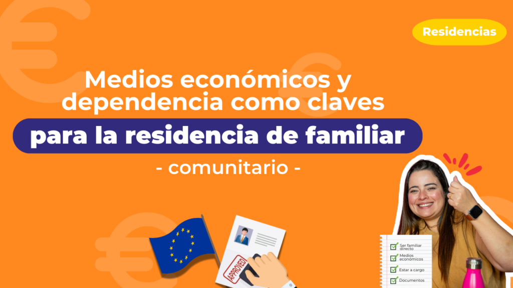 Medios económicos y dependencia como claves para la residencia de Familiar Comunitario