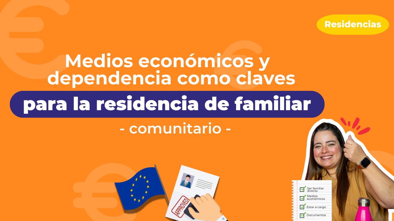 Medios económicos y dependencia como claves para la residencia de Familiar Comunitario