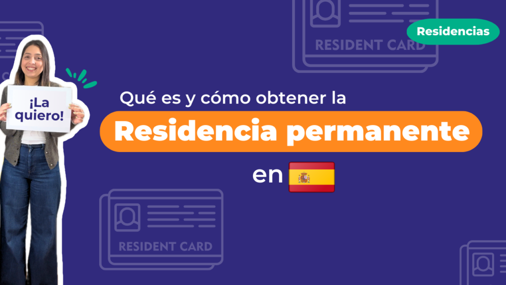 Residencia permanente en España ¿Qué es y cómo obtenerla?