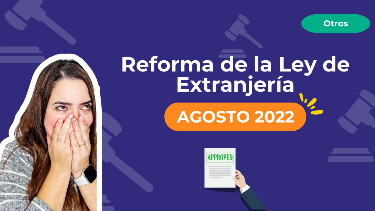 Reforma de la Ley de Extranjería - agosto 2022