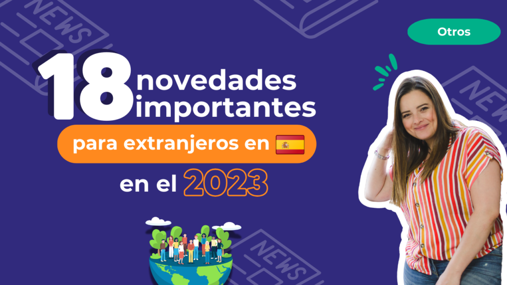 18 novedades importantes para extranjeros en España en el 2023