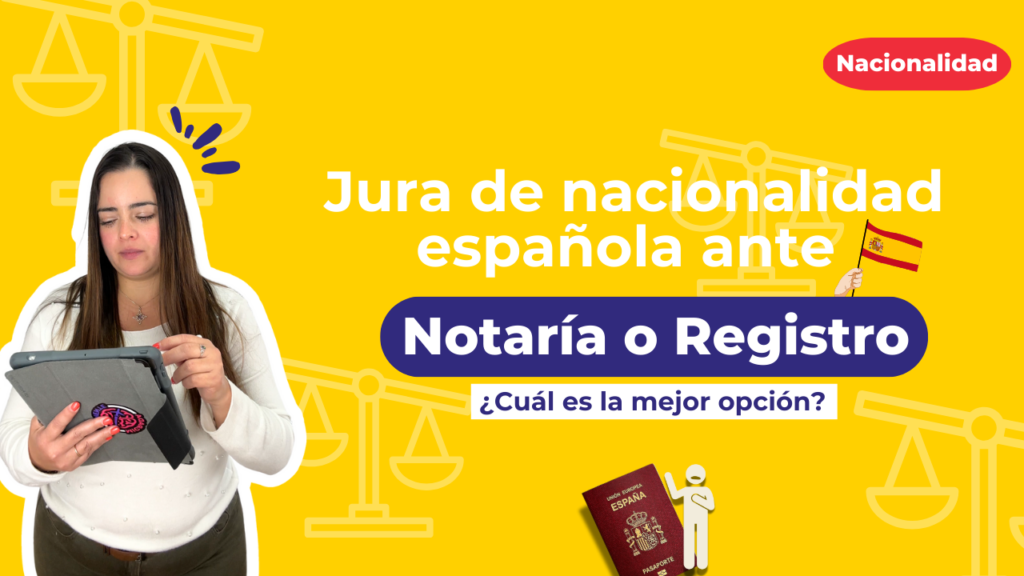 Jura de nacionalidad ante notario o en Registro Civil, ¿Cuál es la mejor opción?