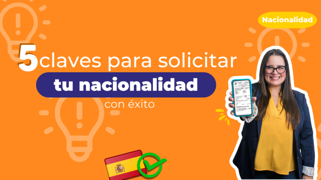 5 claves para solicitar tu nacionalidad española con éxito