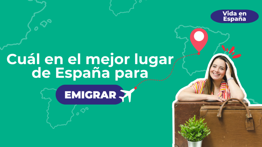 Cuál es el mejor lugar de España para emigrar