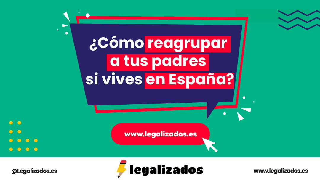 reagrupar a tus padres en España