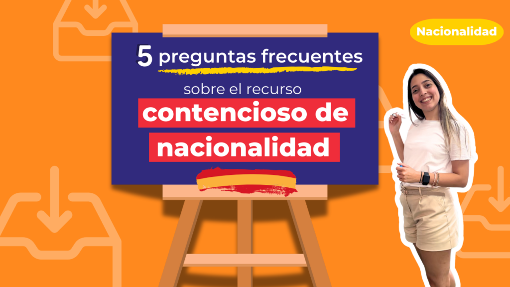 5 preguntas frecuentes sobre el recurso contencioso de nacionalidad española
