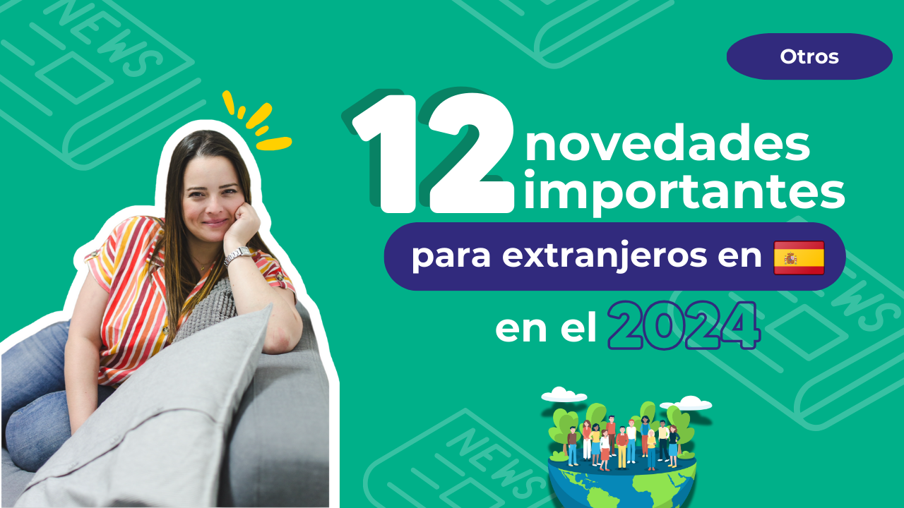 12 novedades importantes para extranjeros en España en el 2024