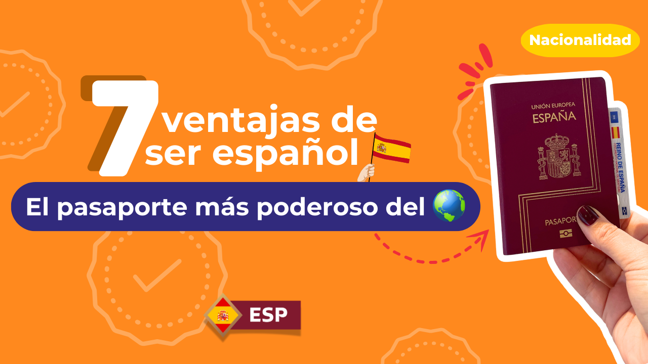 El pasaporte más poderoso del mundo: 7 ventajas de ser español