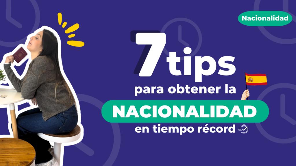 7 tips para obtener la nacionalidad española en tiempo récord