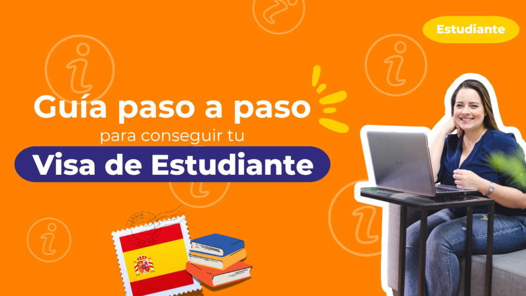 Guía Paso a Paso para Conseguir tu Visa de Estudiante en España