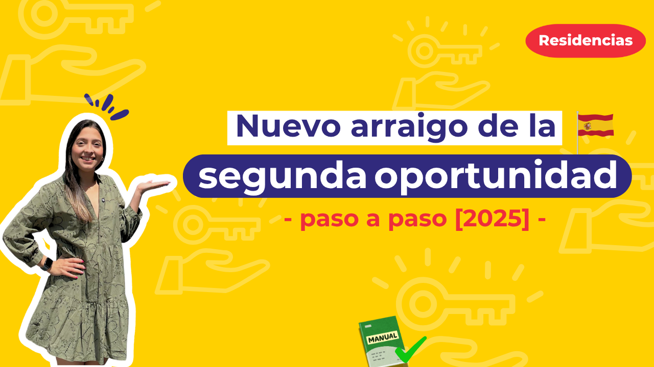 Nuevo arraigo de la segunda oportunidad: Paso a paso [2025]
