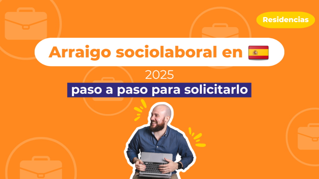 Arraigo Sociolaboral en España 2025: Paso a paso para solicitarlo
